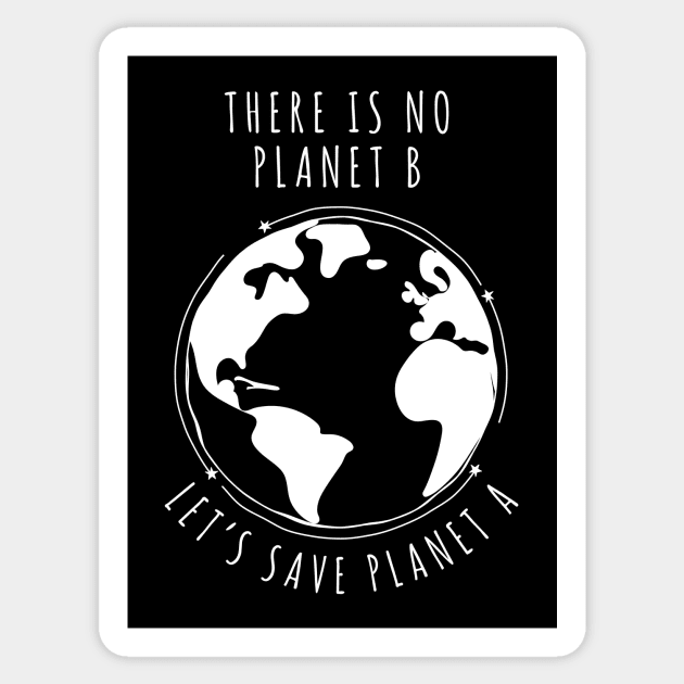 There is no planet B - Let's save planet A I climate change design Sticker by emmjott